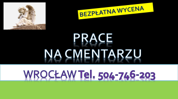Zakład Kamieniarski Cmentarz, tel. 504-746-203. Osobowice, Kiełczowska, Grabiszyński. Postawienie pomnika, nagrobka. Usługi  na cmentarzu.