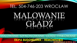 Malowanie cennik, tel. 504-746-203, Wrocław. Usługi malowania mieszkań, domu