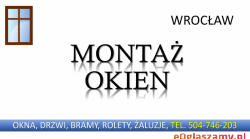 Montaż okien, Wrocław, tel. 504-746-203, wymiana okien okna, cena