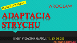 Adaptacja poddasza, strychu, tel. 504-746-203. Remont poddaszy, prace wykończeniowe