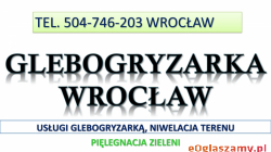 Usługi glebogryzarka, cennik. Tel. 504-746-203, Wrocław. Przekopanie działki, spulchnianie