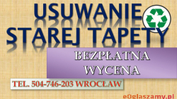 Usuwanie starej tapety tel. 504-746-203, zrywanie starych tapet, cena.  Skrobanie ścian ze starych tapet, usuwanie i zerwanie tapety.