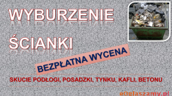 Rozbiórka ścianki, tel. 504-746-203, cena, wyburzenie ściany, remonty, Wrocław. Wyburzanie ścian z cegły z wyniesieniem gruzu, skucie betonu.