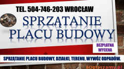 Sprzątanie działki budowlanej, cena, Wrocław, tel. 504-746-203. Sprzątanie placu budowy, po remoncie