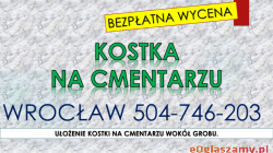 Układanie kostki na cmentarzu, cennik tel. 504-746-203. Wrocław. Zakład kamieniarski