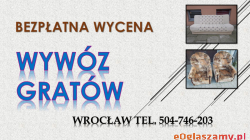 Wywóz gratów, cena, Wrocław, tel. 504-746-203, utylizacja, rupieci.   Wywóz gratów i mebli. Wszystkie zbędne rzeczy wynosimy