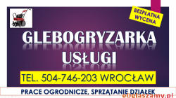 133.  Przekopanie działki glebogryzarką, cena tel. 504-746-203, Wrocław. Glebogryzarka, cennik usługi.
