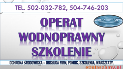 Operat wodnoprawny i pozwolenie wodnoprawne, tel. 502-032-782, szkolenie z prawa wodnego