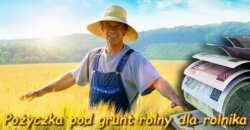 NOWY kredyt hipoteczny DLA FIRM I ROLNIKÓW