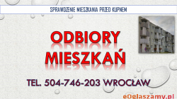 Odbiory mieszkań, Wrocław, cena, tel. 504-746-203. Sprawdzenie mieszkania przed kupnem