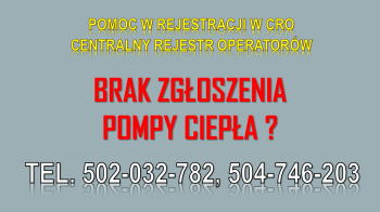 Ile kosztuje zgłoszenie do CRO ? tel. 504-746-203. pompy, ciepła, Centralny Rejestr Operatorów