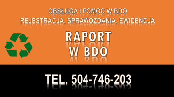 Ile kosztuje sprawozdanie do BDO. Tel. 504-746-203. Wykonanie raportu za odpady