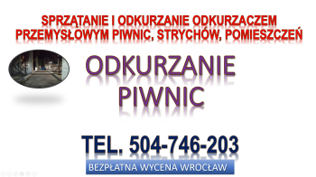 Odkurzanie piwnic,  cennik, tel. 504-746-203, Wrocław, strychu, magazynu
