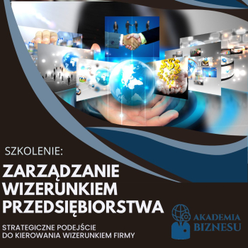 Szkolenie: Zarządzanie wizerunkiem przedsiębiorstwa
