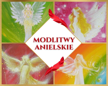 Modlitwy Anielskie Dostosowane do Twojej Sytuacji 