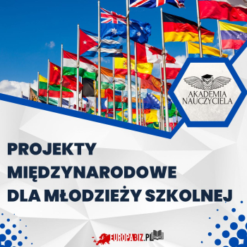 Projekty międzynarodowe dla młodzieży szkolnej - SZKOLENIE